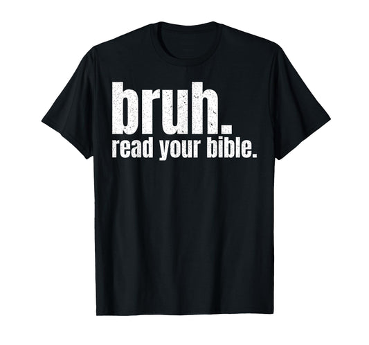 Bruh Read Your Bible T-Shirt
