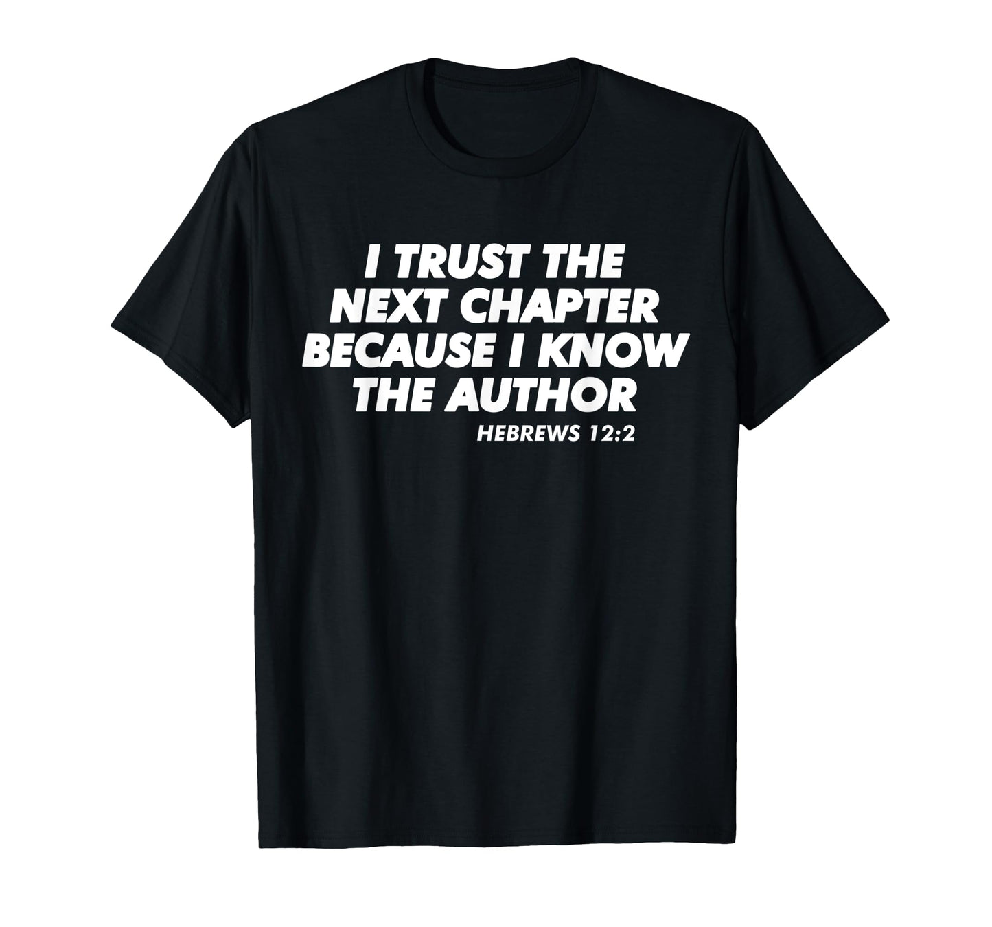 Funny I Trust The Next Chapter Because Know Author T-Shirt