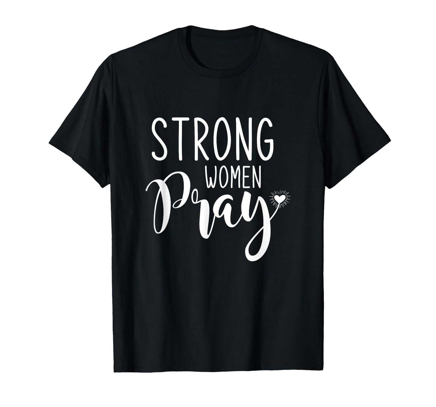 Strong Women Pray Jesus T-Shirt