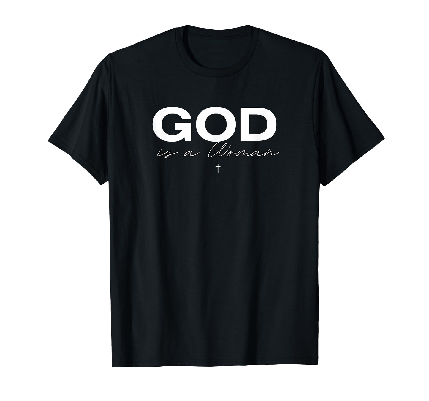 God is a Woman T-Shirt