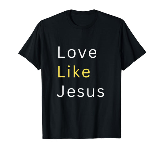 Love Like Jesus, Minimal Christian Faith T-Shirt