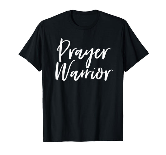 Prayer Warrior Shirt Christian Pray Intercession Faith God T-Shirt