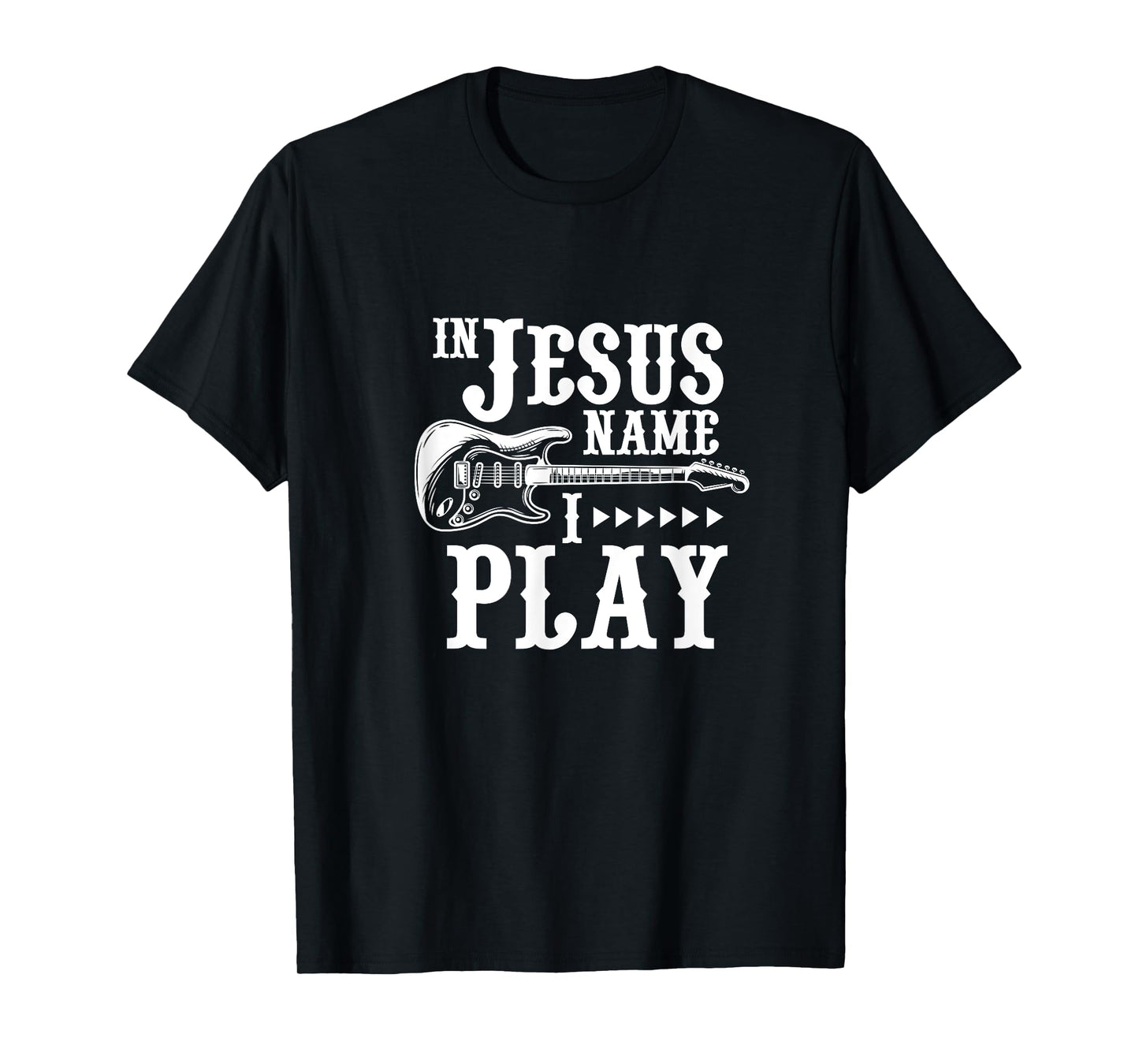 In Jesus Name I Play Guitar Christian Guitar Player T-Shirt