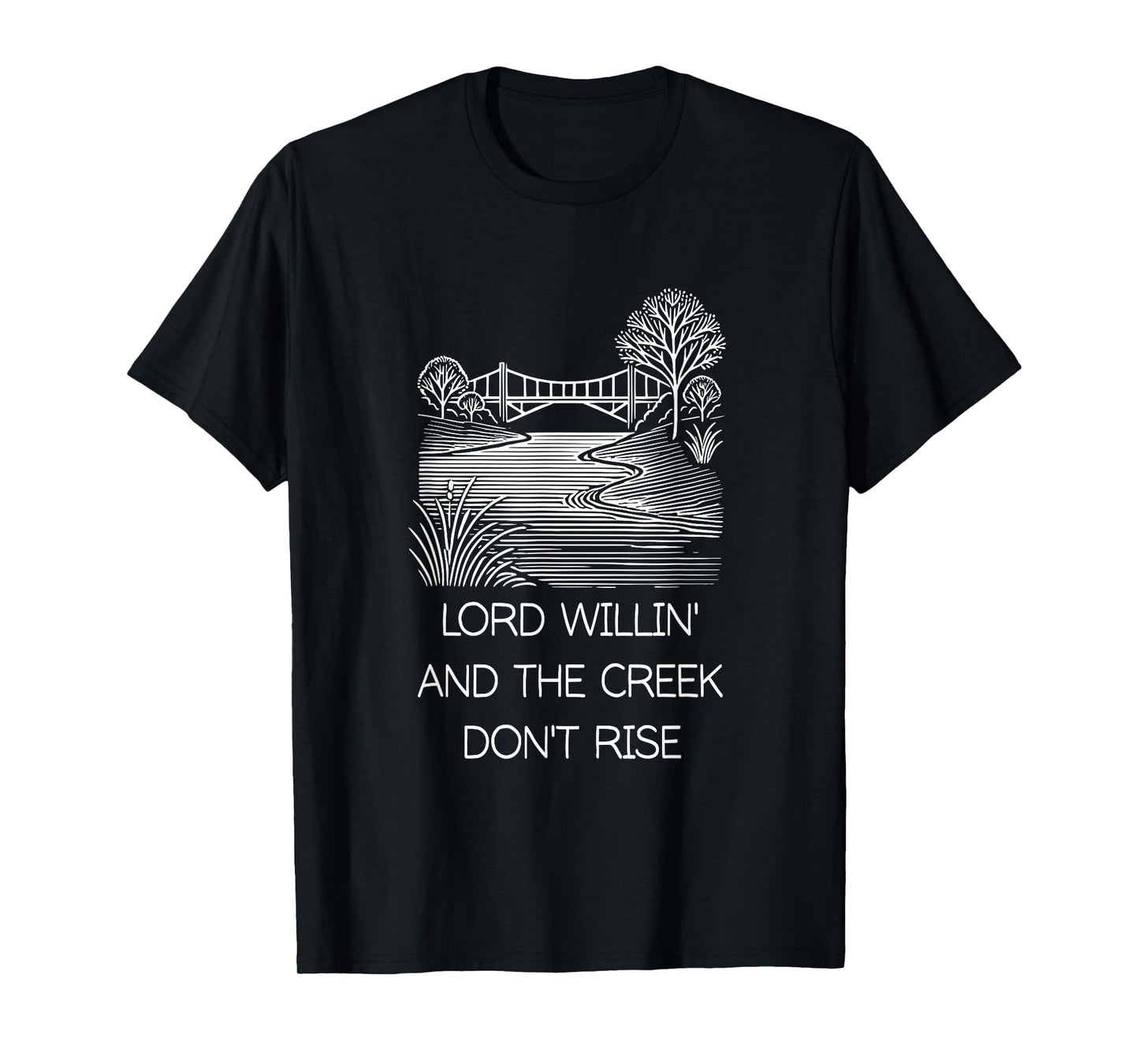 Lord Willing And Creek Don't Rise Christian Country Retro T-Shirt