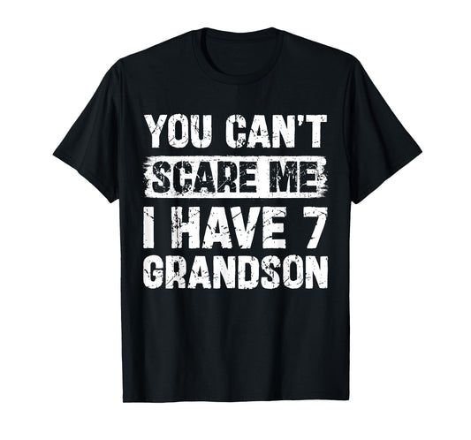 You Can't Scare Me I Have Seven Grandson Funny Family T-Shirt