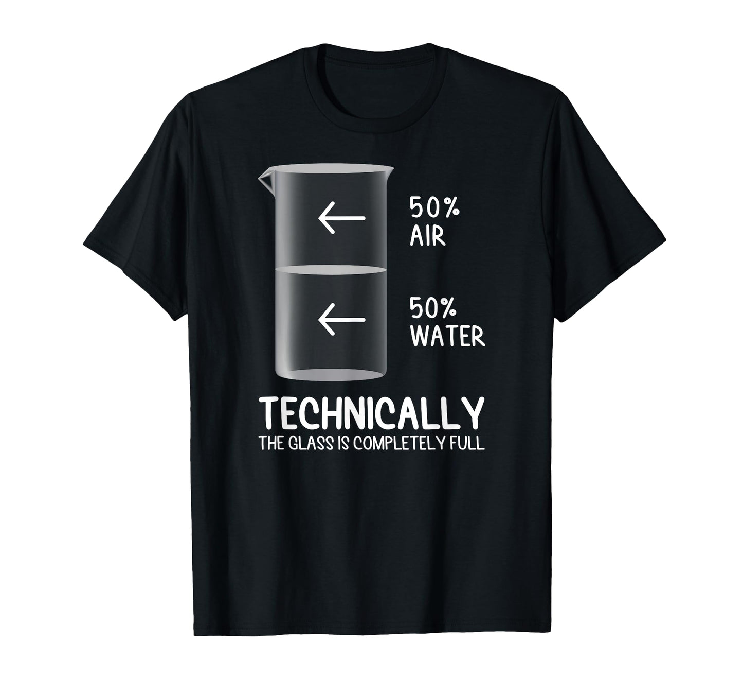 Technically The Glass Is Full of Chemistry Funny Science T-Shirt