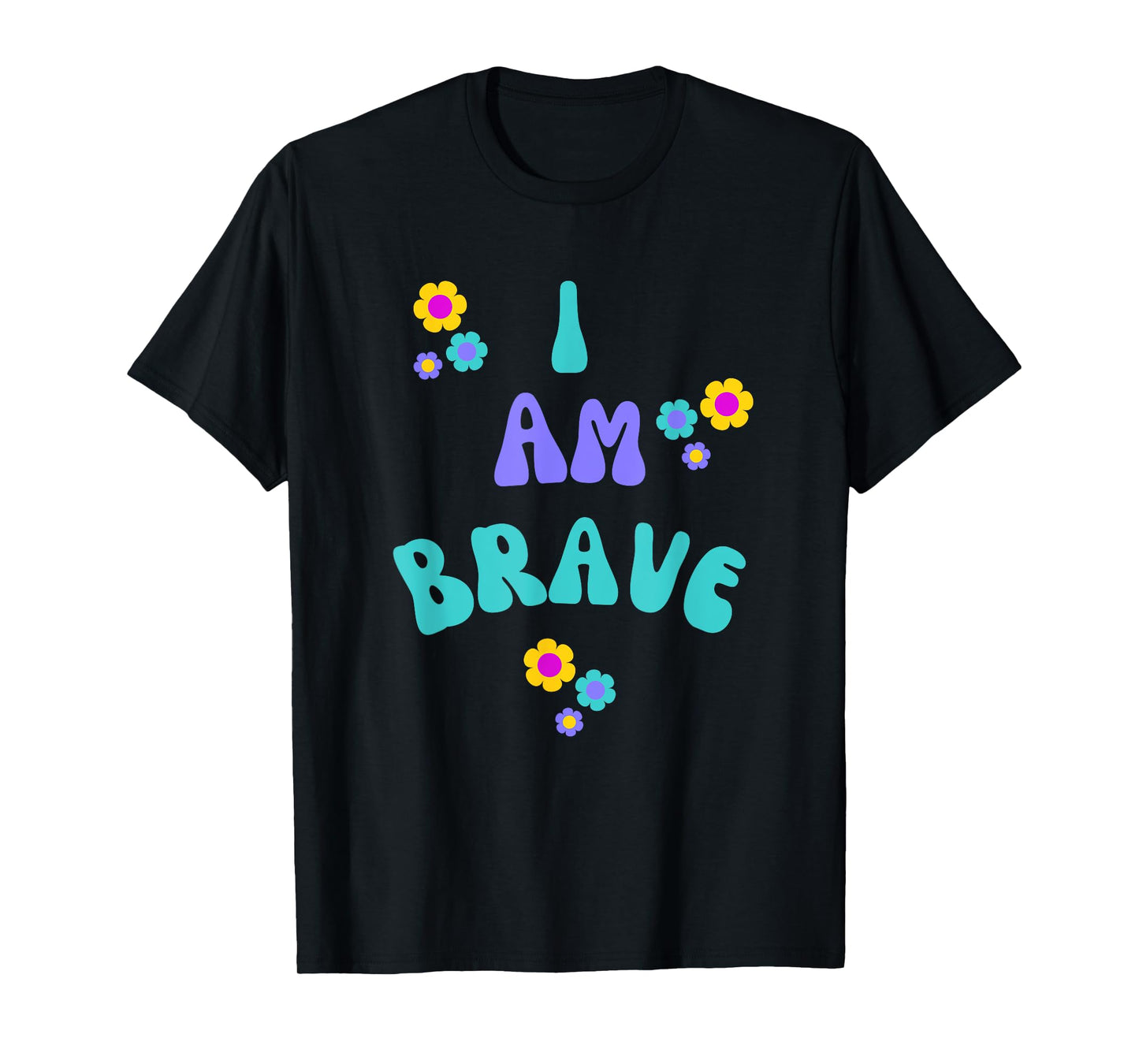 BRAVE I AM BRAVE PRESENT FOR BRAVERY T-Shirt