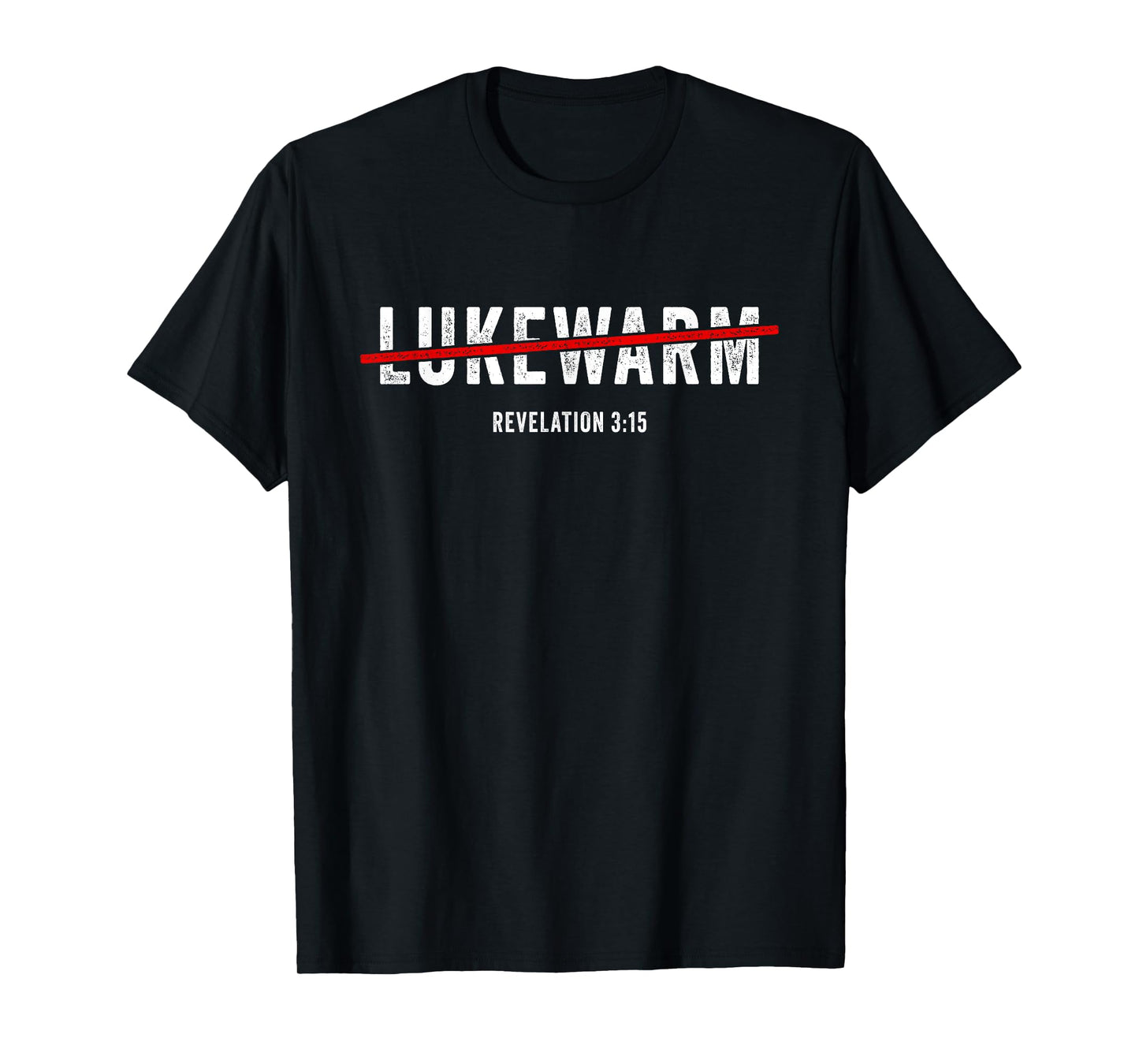 Revelation 3:15 Lukewarm – Christian Faith Gospel Evangelism T-Shirt