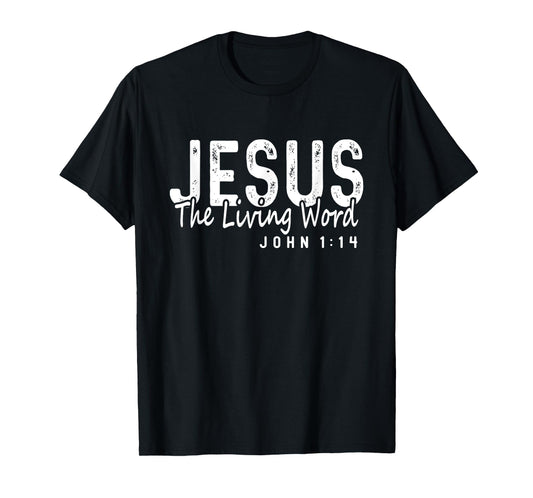 Jesus The Living Word Christian Saying God Faith Bible T-Shirt
