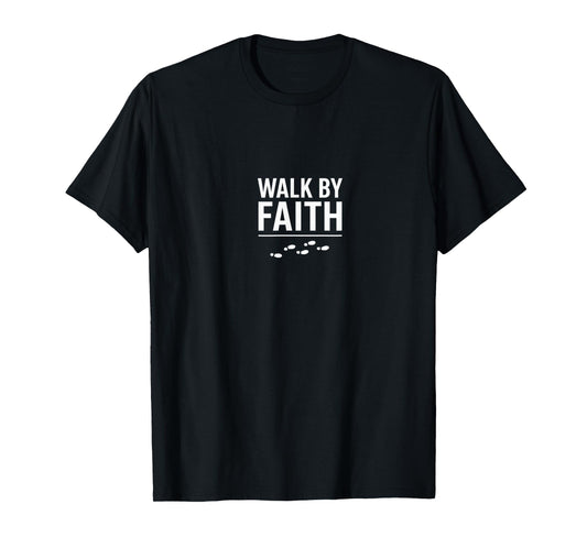 Walk by Faith Footsteps Inspirational Christian Design T-Shirt