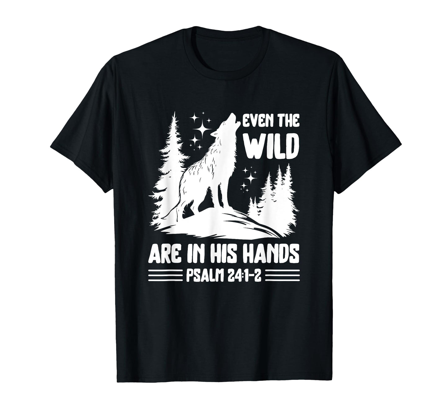 Psalm 24:1-2 Wolf Howling Christian Theme T-Shirt