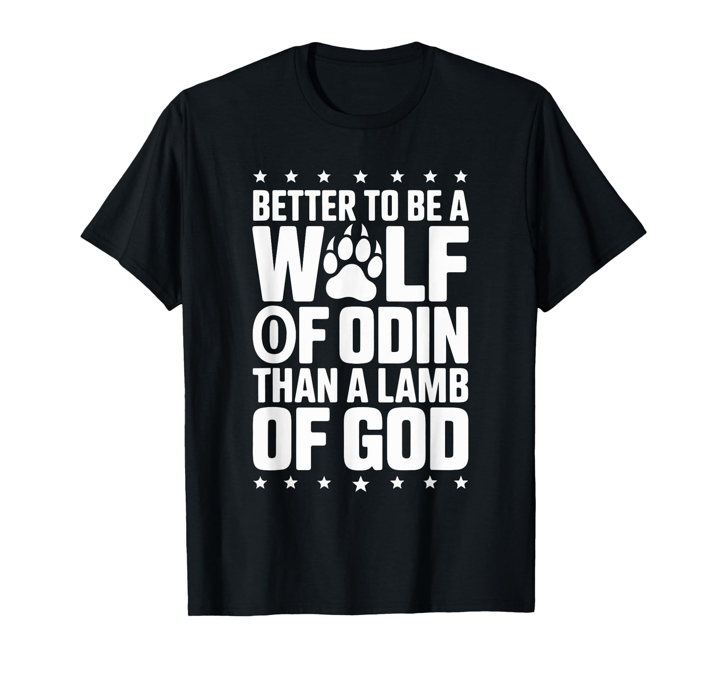 Better to Be A Wolf of Odin Than Lamb T-Shirt
