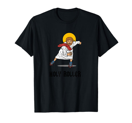 Holy Roller T-Shirt - Jesus Roller Skates Skating T-Shirt