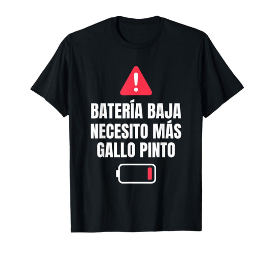 Bateria Baja Necesito Mas Gallo Pinto Spanish Humor T-Shirt