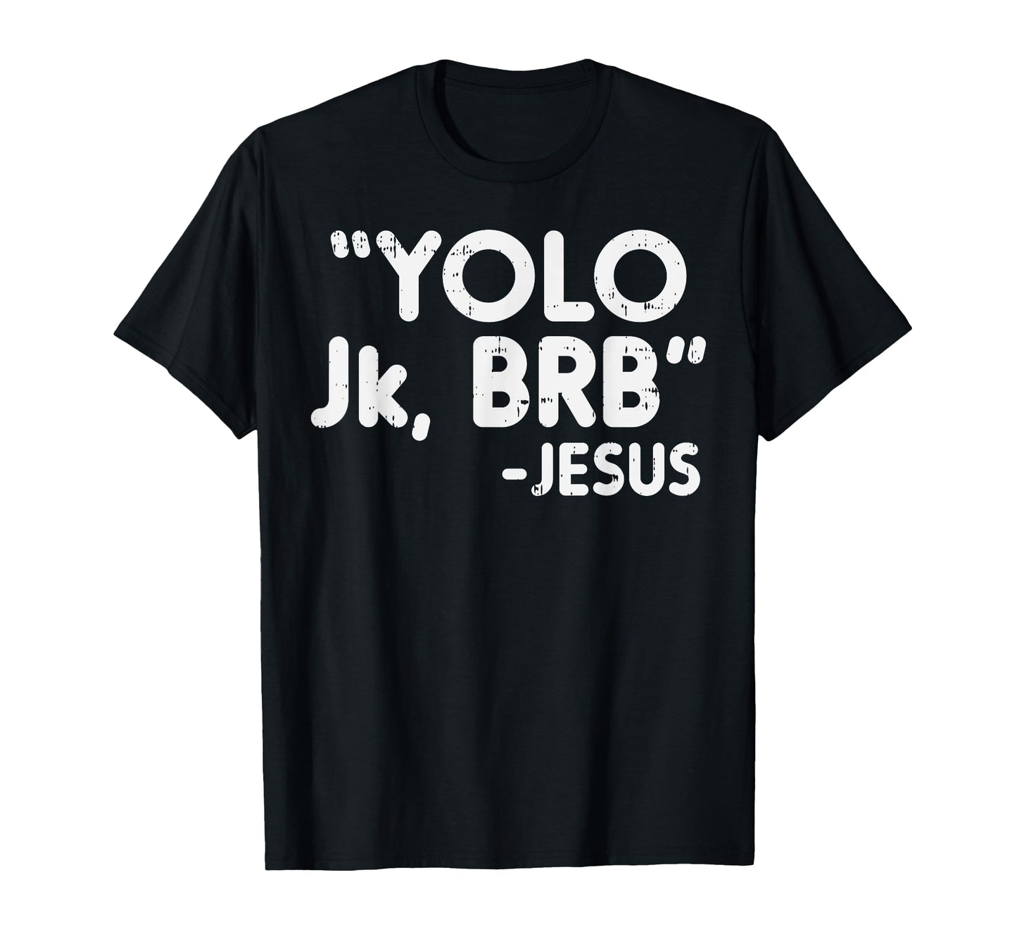 Yolo Jk Brb Jesus Funny Easter Christians Catholic Gift T-Shirt