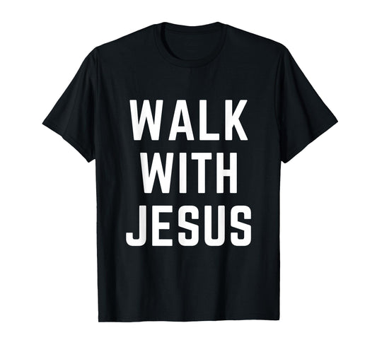 Walk with Jesus Christian Faith Bible Worship Apparel T-Shirt