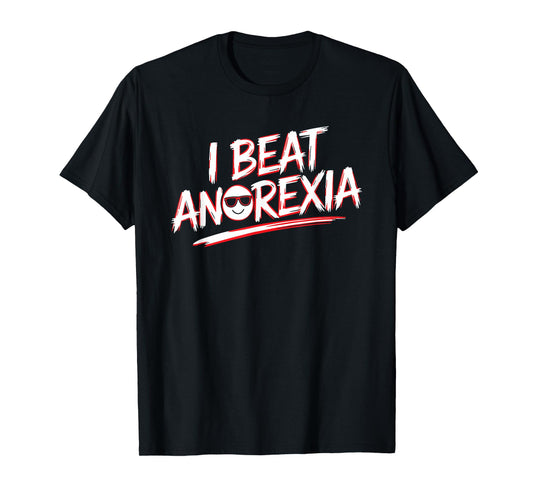 I Beat Survived Anorexia Awareness Survivor Warrior T-Shirt
