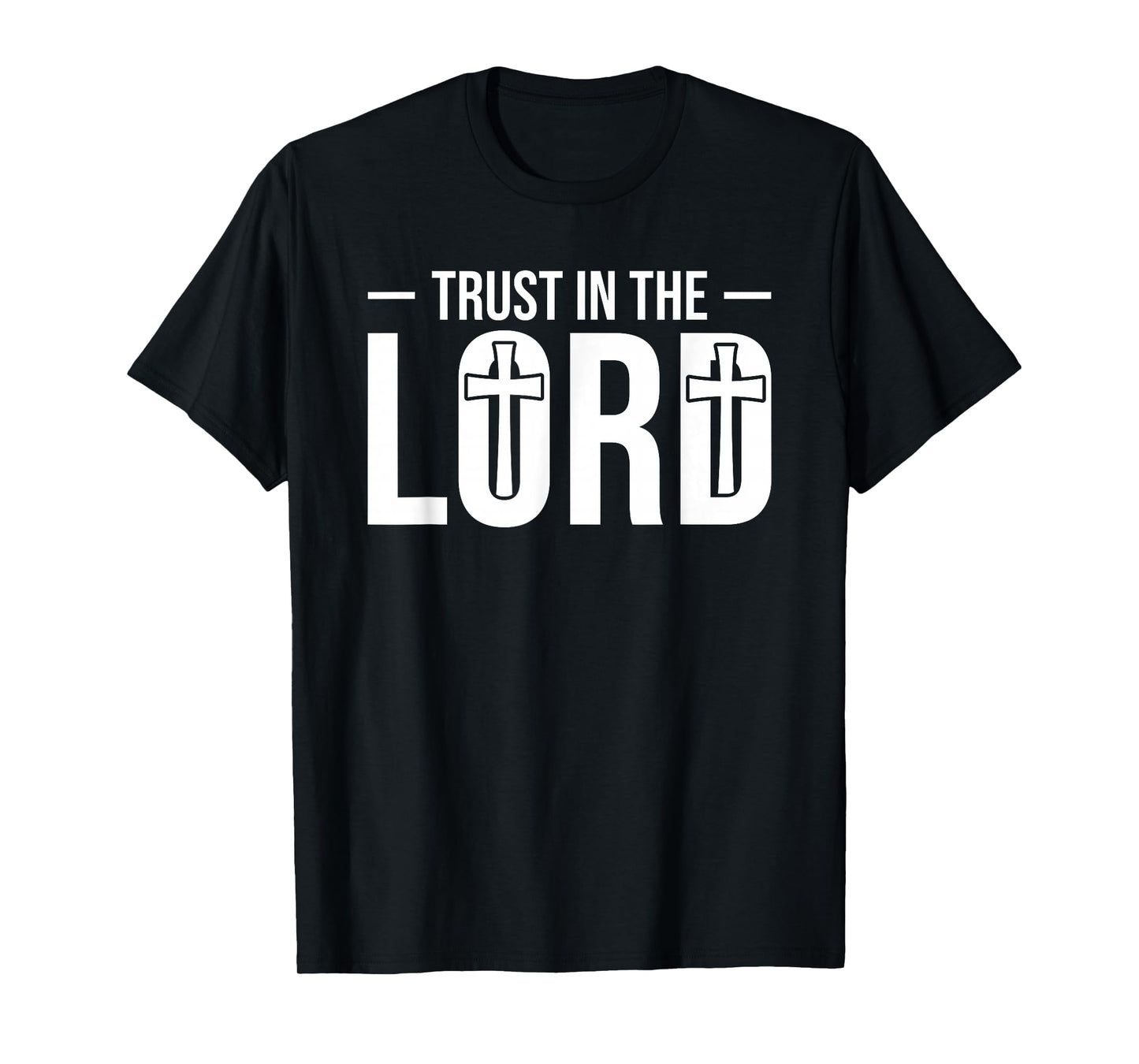 Trust in The Lord T-Shirt
