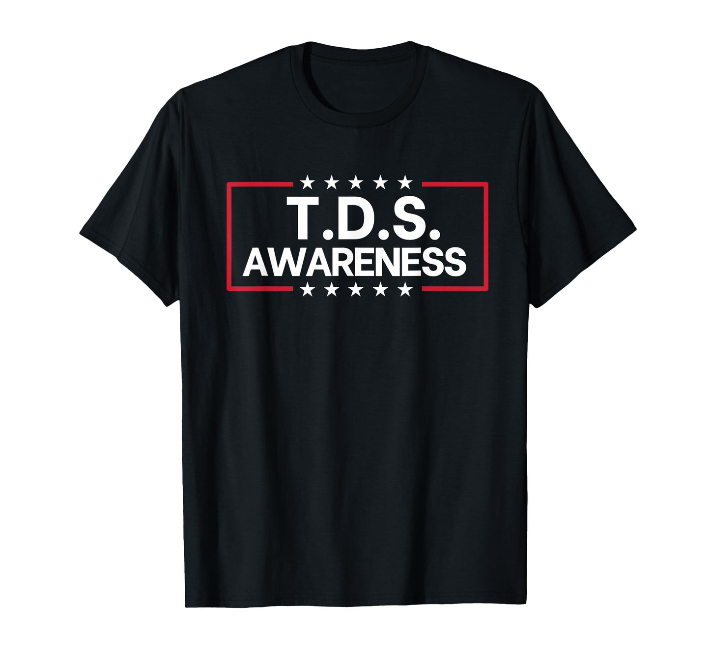 TDS TRUMP DERANGEMENT SYNDROME Funny Trump Supporter T-Shirt