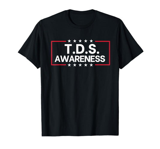 TDS TRUMP DERANGEMENT SYNDROME Funny Trump Supporter T-Shirt