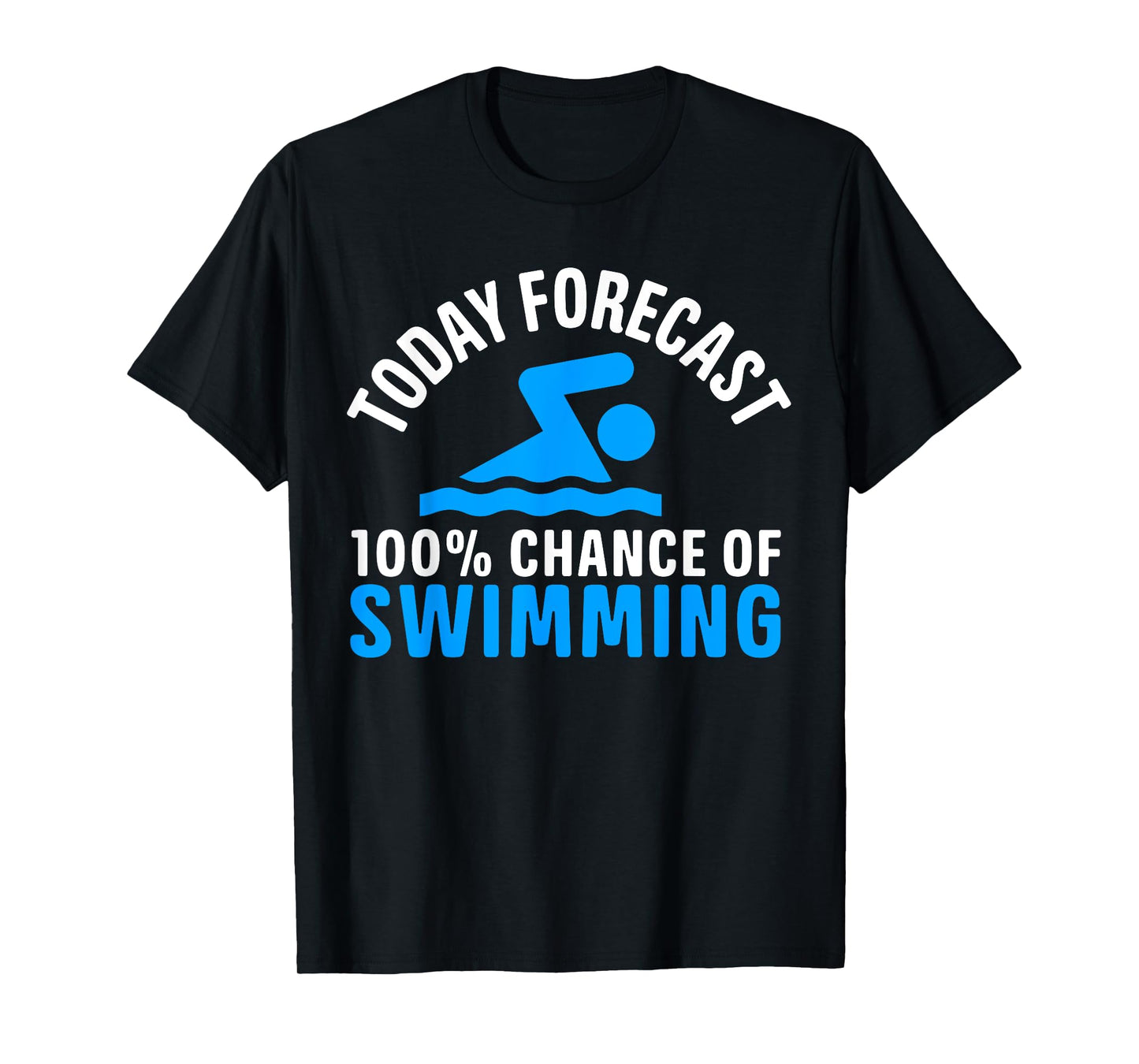 100% Chance Of Swimming Funny Swimmer Swimming T-Shirt