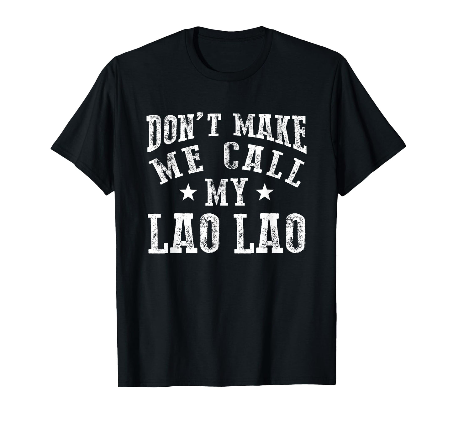 Don't Make Me Call My Lao Lao Grandma Funny Grandchild T-Shirt