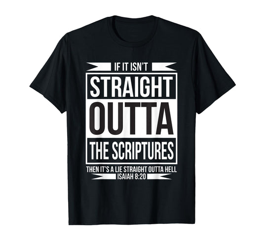 STRAIGHT OUTTA THE ECRIPTURS CHRISTIAN BELIEVERS T-Shirt