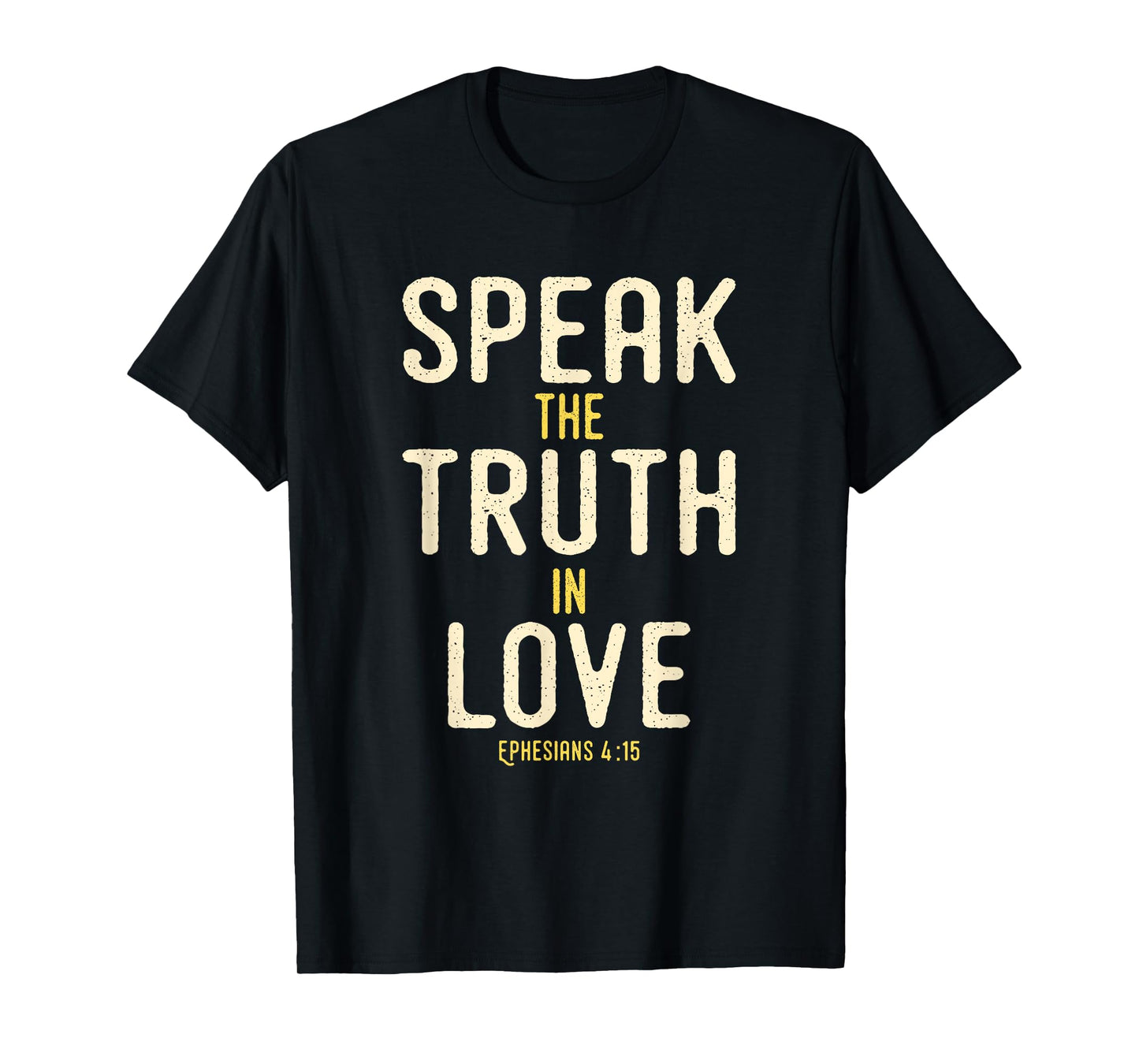 Speak The Truth In Love Bible Verse KJV Ephesians 4:15 T-Shirt