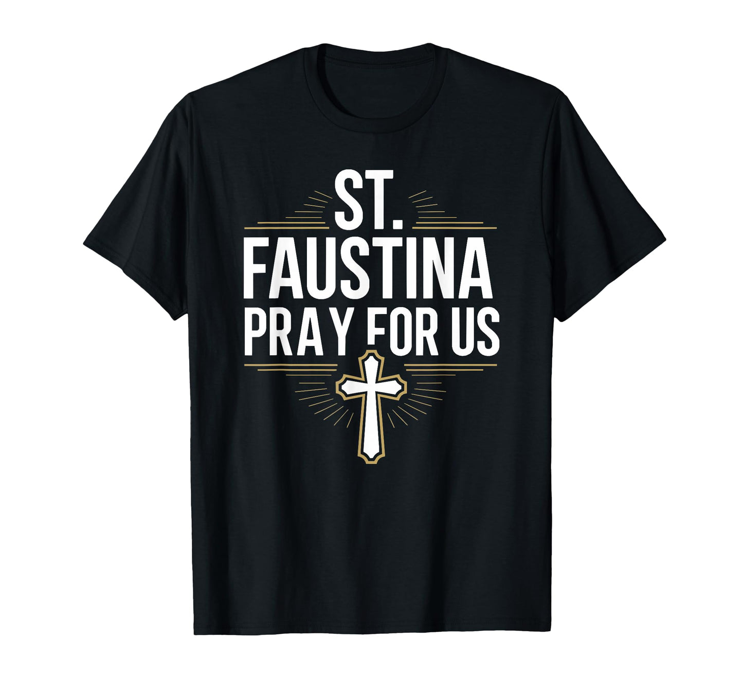 St. Faustina Pray for Us Catholic Devotion T-Shirt