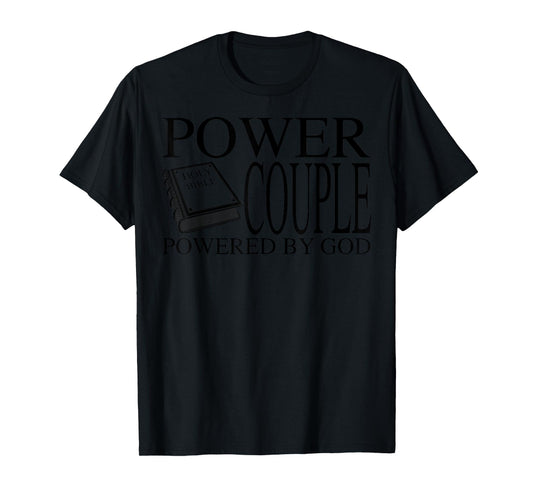 Funny Power Couple Powered God | Cool Christian Couple Gift T-Shirt