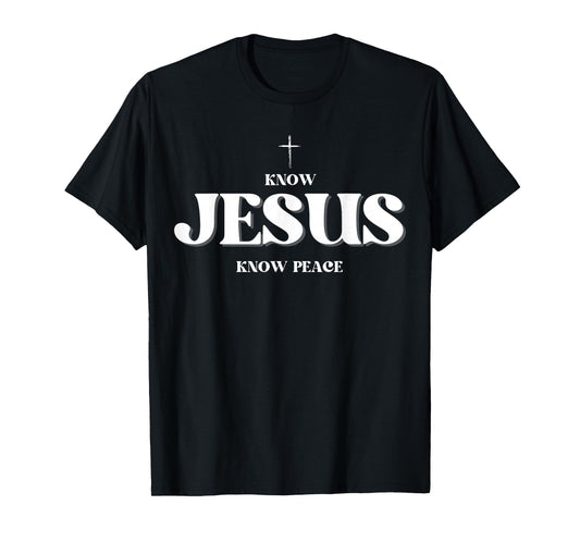 Christian Know Jesus Know Peace Religion God Bible Verse T-Shirt
