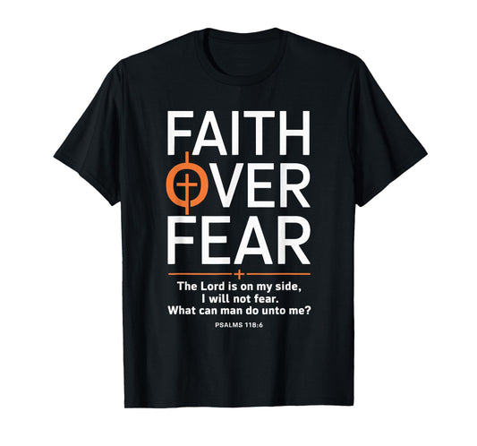 Faith Over Fear The Lord Is On My Side Christian Apparel T-Shirt