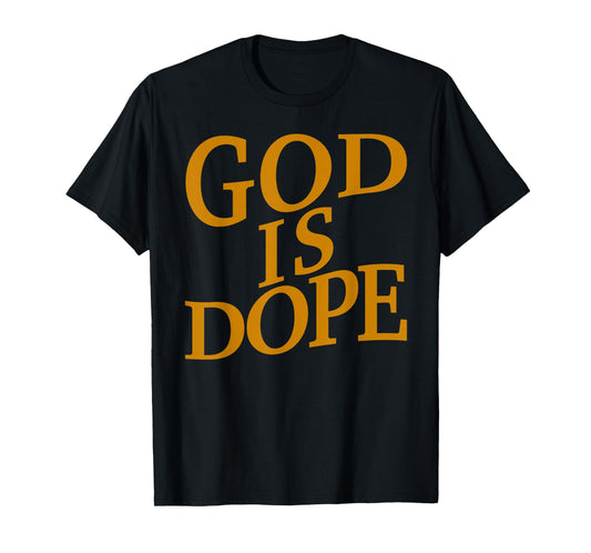 God is Dope Good Christian Jesus Son Sister Brother Toddler T-Shirt