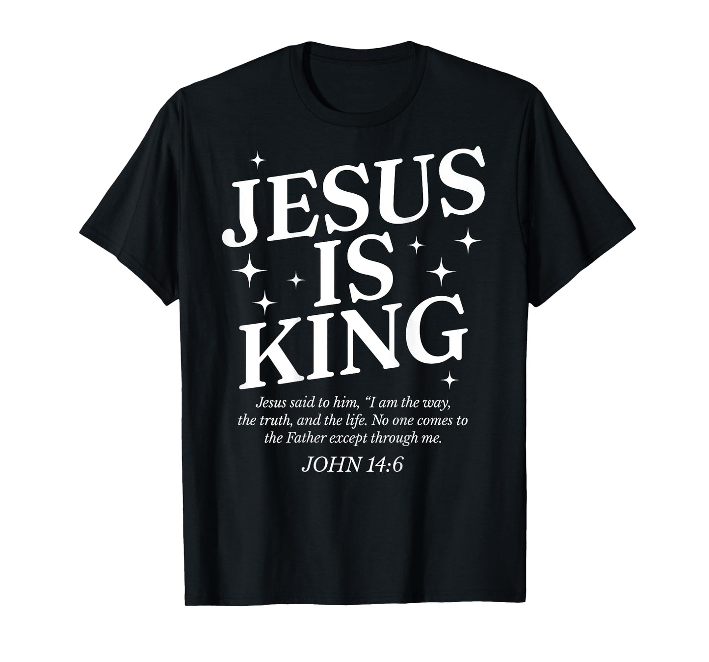 Jesus Is King Bible Verse John 14:6 Christian God Religious T-Shirt