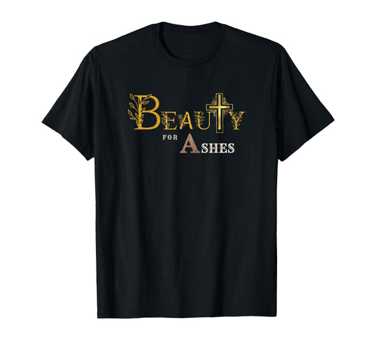 Beauty for Ashes Women & Girls Scripture Golden Cross Floral T-Shirt