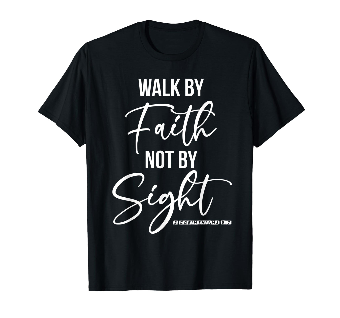 Walk By Faith - For Christian Women - Bible Verse Testament T-Shirt