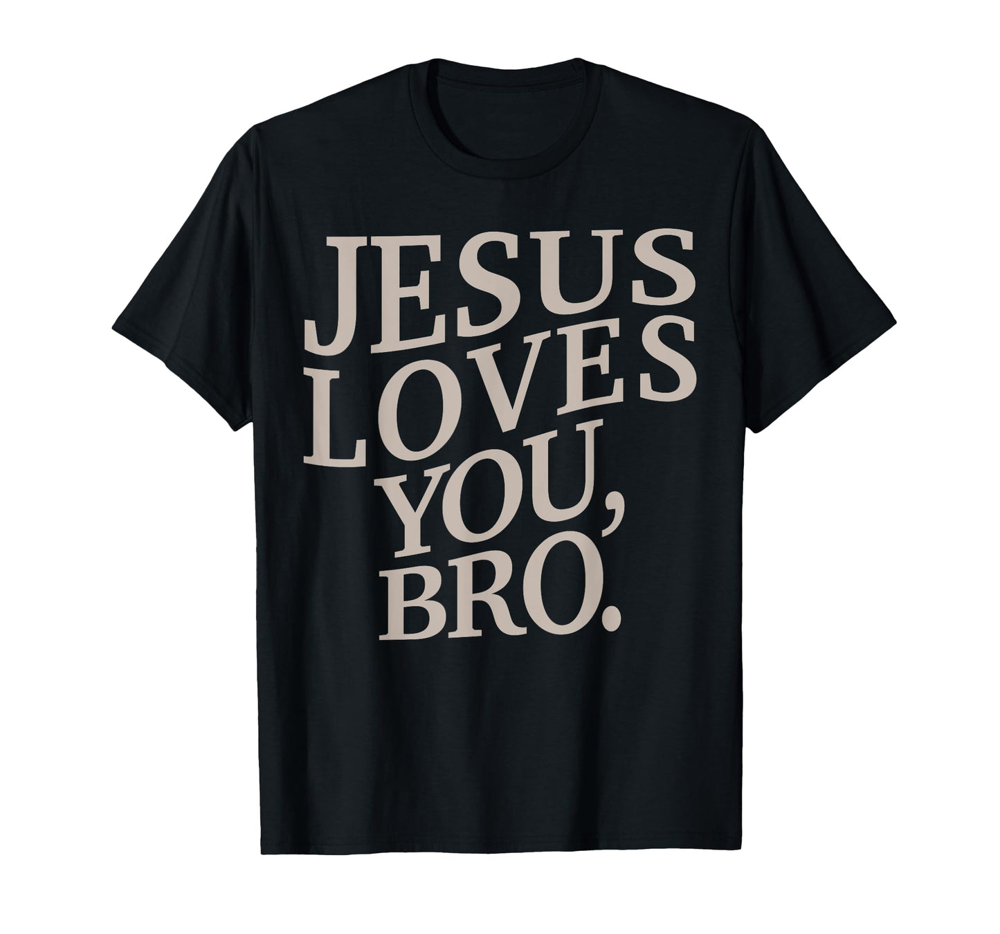 Jesus Loves You Bro Funny Christian Youth Boy Kids Men Faith T-Shirt