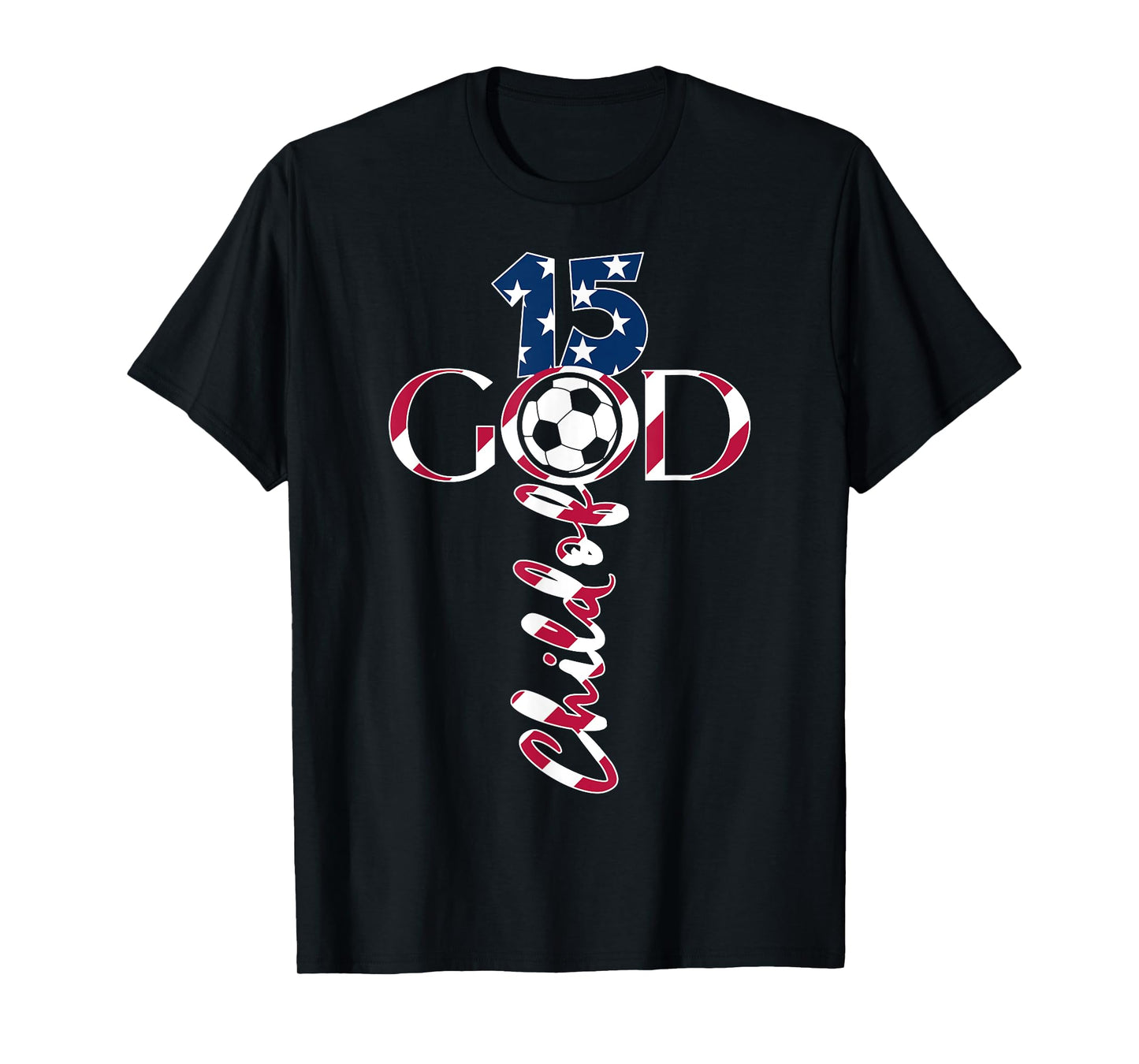 JESUS 15 YEARS CHILD OF GOD SOCCER 15TH BIRTHDAY T-Shirt