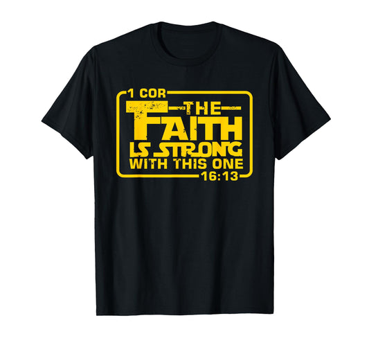 The Faith is strong with this one Christian Funny T Shirt T-Shirt