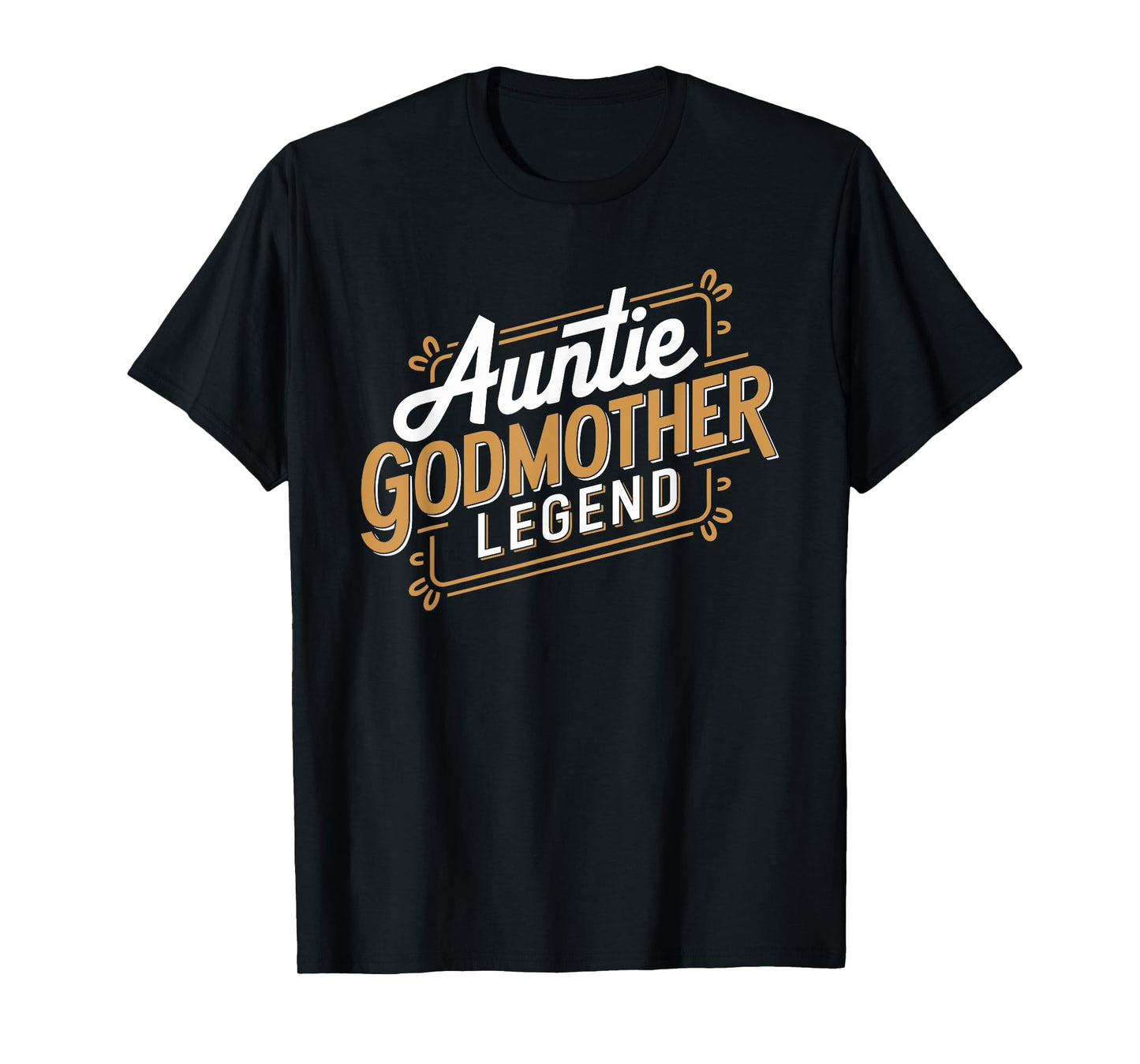Auntie Godmother Legend Aunt God Mom T-Shirt