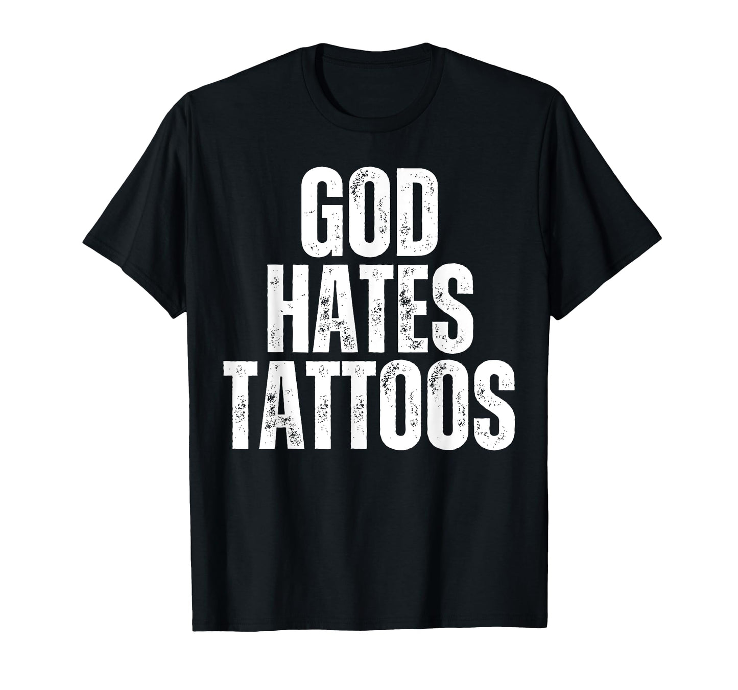 God Hates Tattoos Tattooing Anti Tattoo T-Shirt