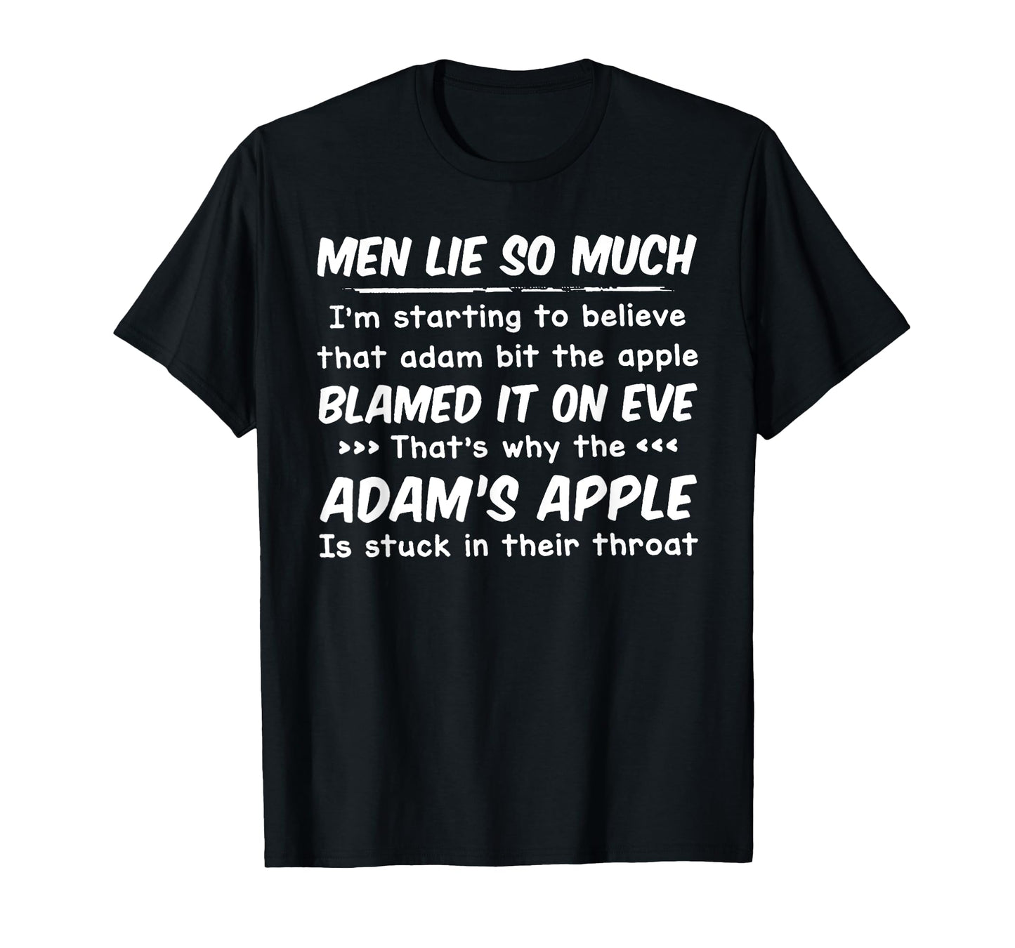 Men Lie So Much I'm Starting To Believe That Adam Bit T-Shirt