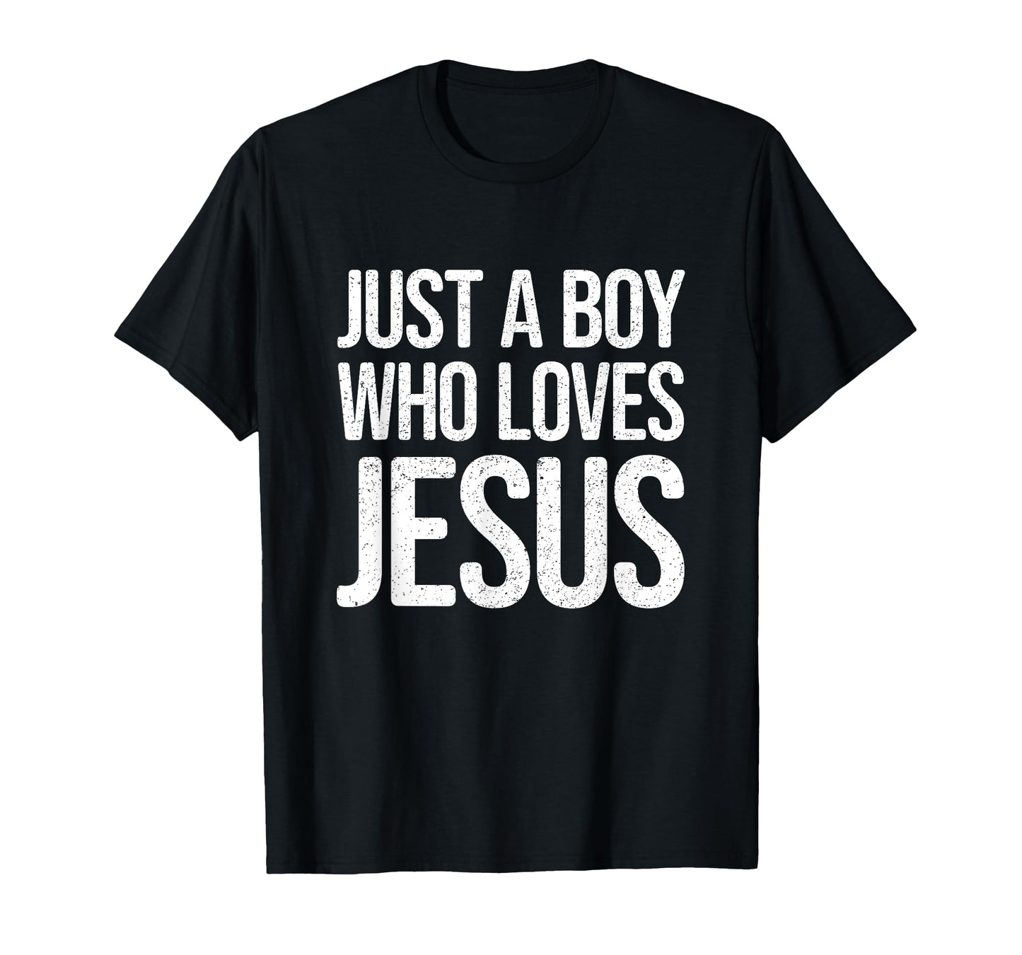 Just a Boy who loves Jesus - Christian Faith Message T-Shirt