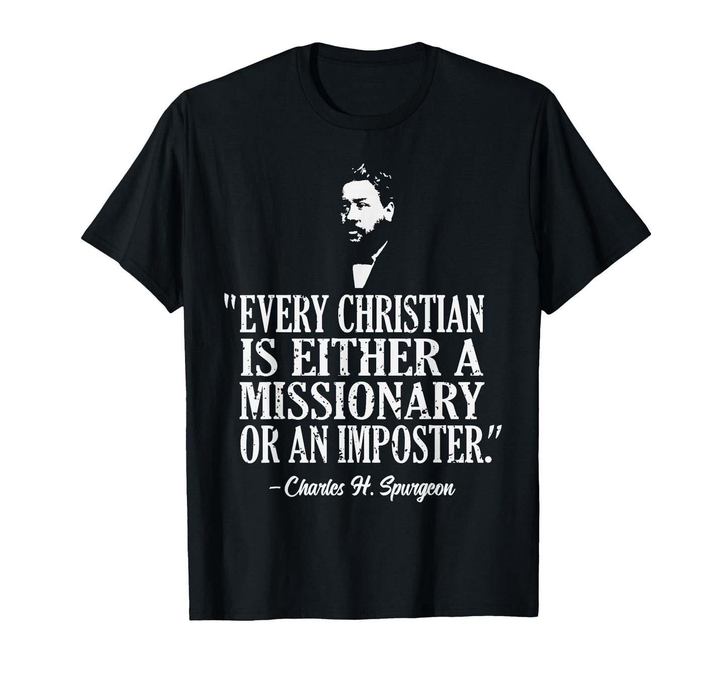 Christian A Missionary Or Imposter Charles Spurgeon Quote T-Shirt