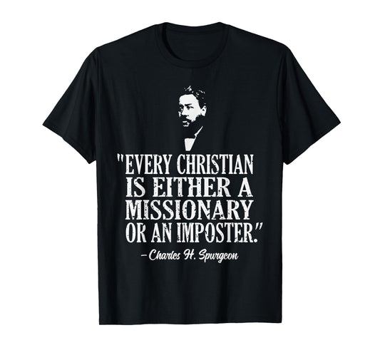 Christian A Missionary Or Imposter Charles Spurgeon Quote T-Shirt