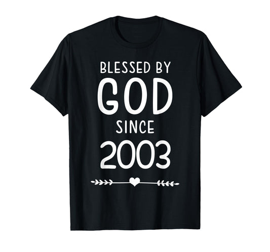 Blessed By God Since 2003 Christian Birthday T-Shirt