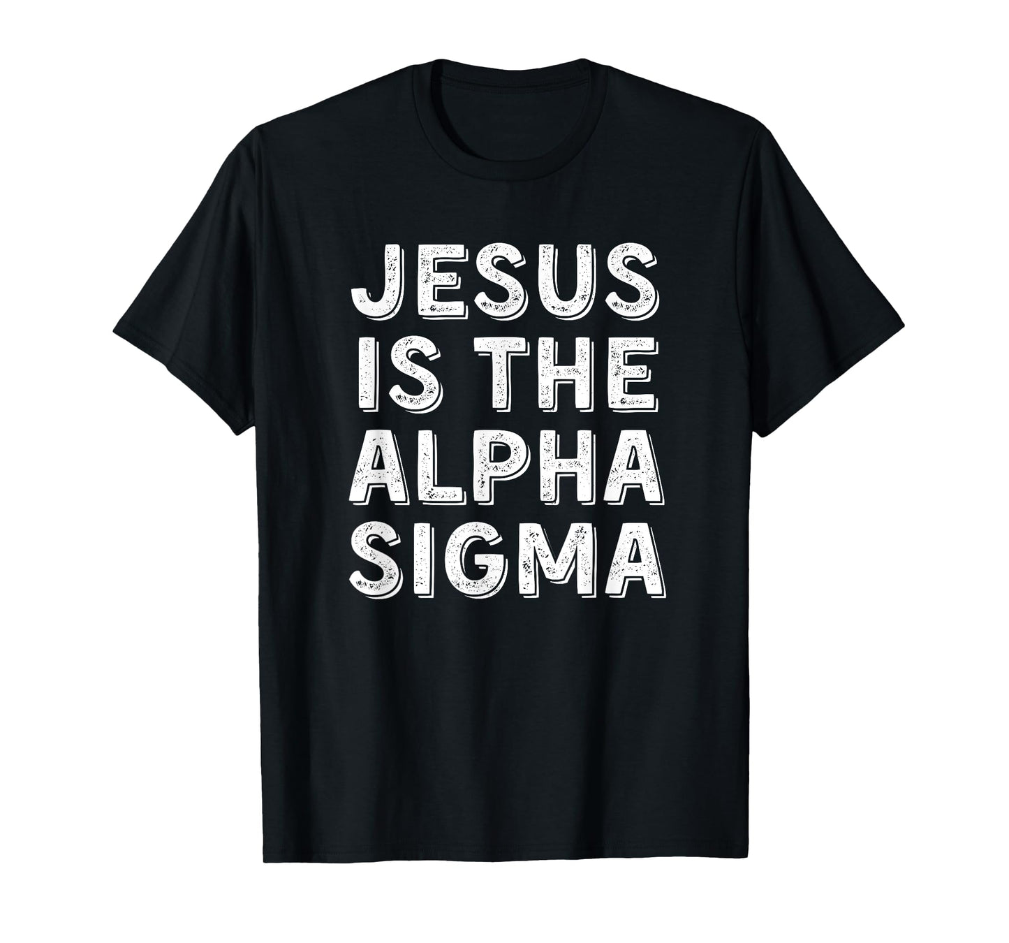 Jesus is the Alpha Sigma - Funny Gen Alpha Slang Christian T-Shirt