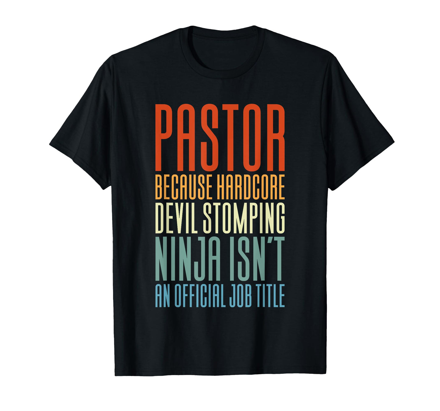 Pastor Because Devil Stomping Ninja Isn't Job Title T-Shirt