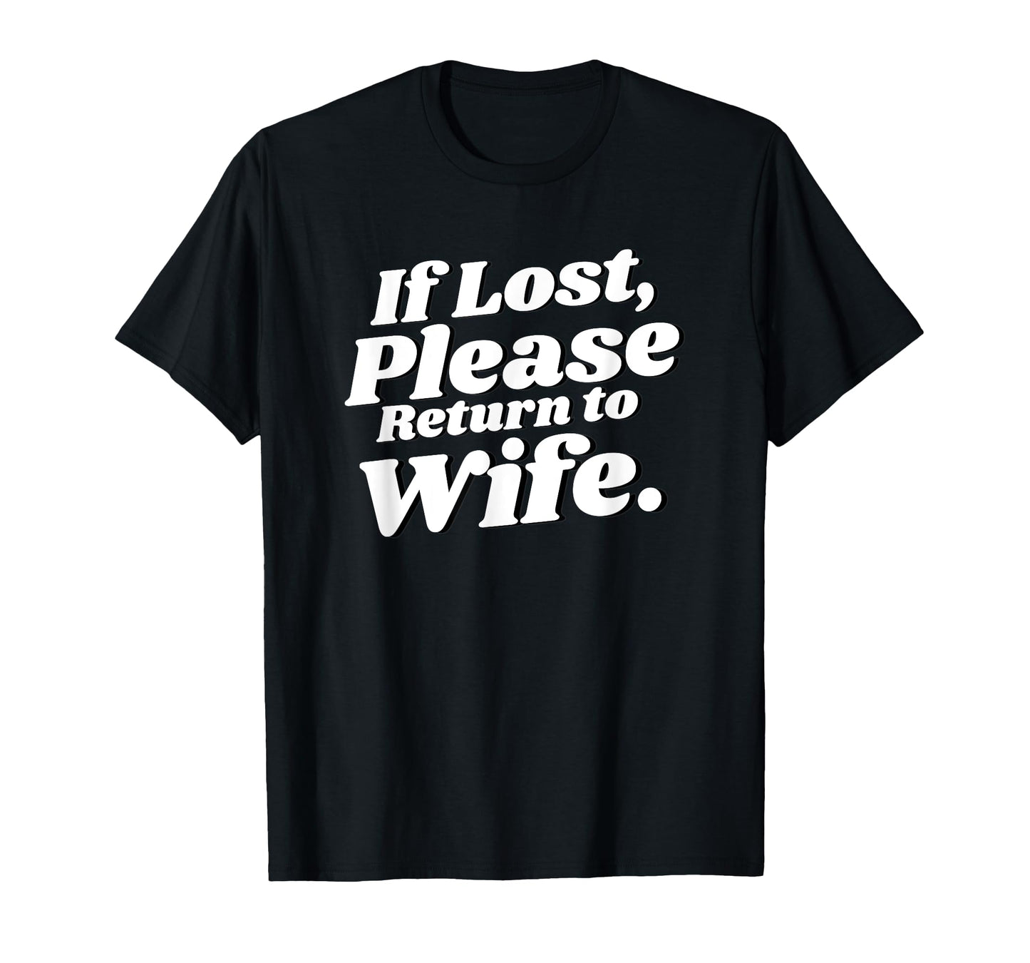 If Lost, Please Return to Wife Funny Sayings Quote Couples T-Shirt