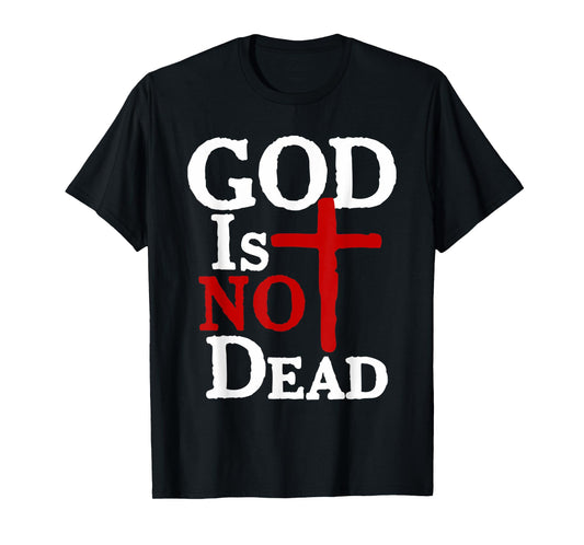 God Is Not Dead Jesus Christ Faith Religious Christian T-Shirt